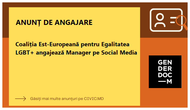 Coaliția Est-Europeană pentru Egalitatea LGBT+ angajează Manager pe Social Media