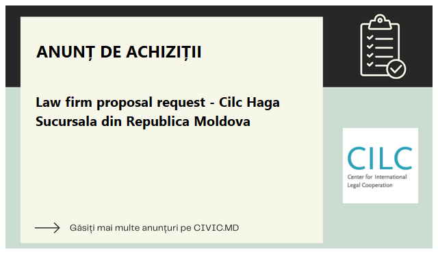 Law firm proposal request - Cilc Haga Sucursala din Republica Moldova