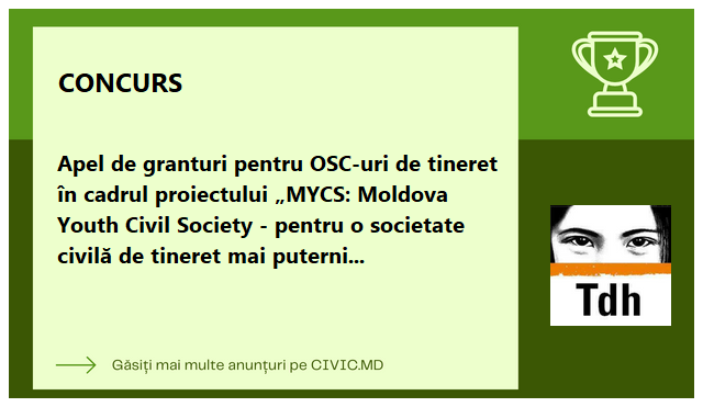 Apel de granturi pentru OSC-uri de tineret în cadrul proiectului „MYCS: Moldova Youth Civil Society - pentru o societate civilă de tineret mai puternică 