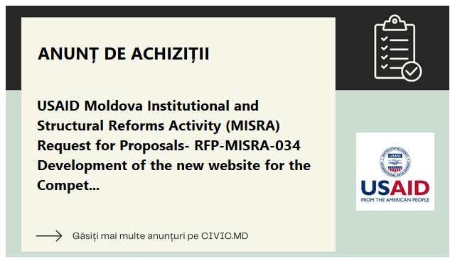 USAID Moldova Institutional and Structural Reforms Activity (MISRA) Request for Proposals- RFP-MISRA-034 Development of the new website for the Competition Council