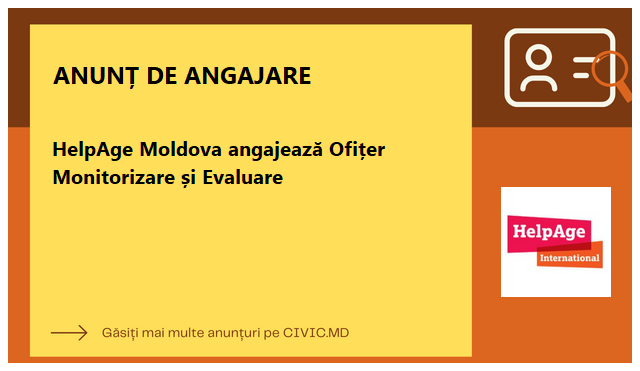 HelpAge Moldova angajează Ofițer Monitorizare și Evaluare