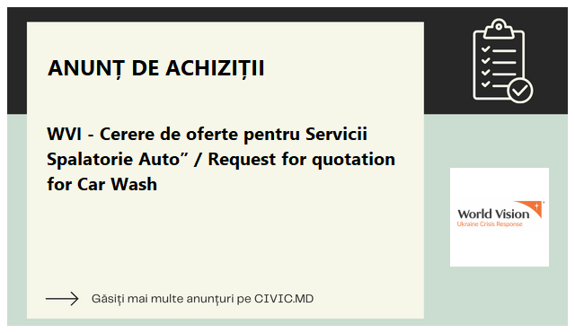 WVI - Cerere de oferte pentru Servicii Spalatorie Auto” / Request for quotation for Car Wash