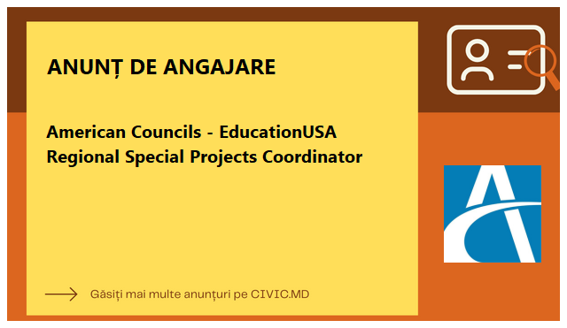 American Councils - EducationUSA Regional Special Projects Coordinator