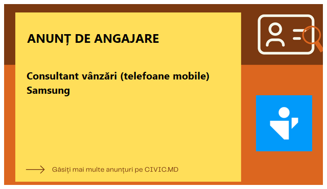 Consultant vânzări (telefoane mobile) Samsung