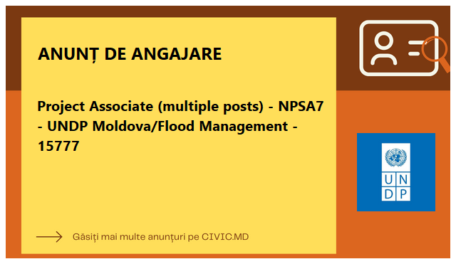 Project Associate (multiple posts) - NPSA7 - UNDP Moldova/Flood Management - 15777
