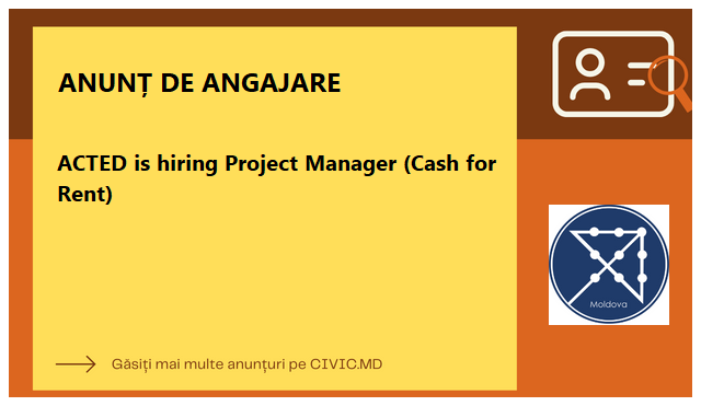 ACTED is hiring Project Manager (Cash for Rent)