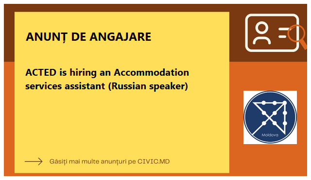 ACTED is hiring an Accommodation services assistant (Russian speaker)