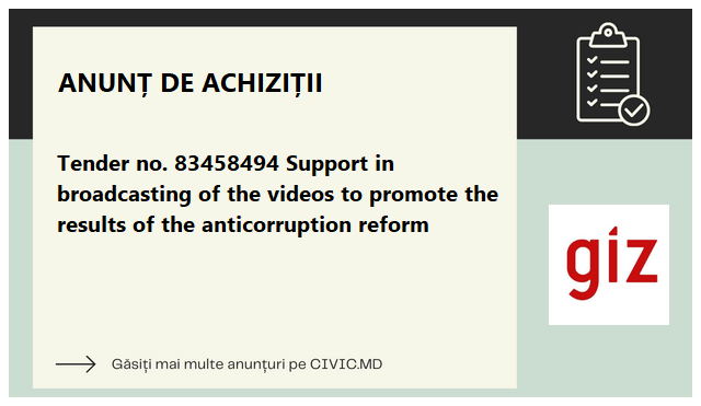 Tender no. 83458494 Support in broadcasting of the videos to promote the results of the anticorruption reform