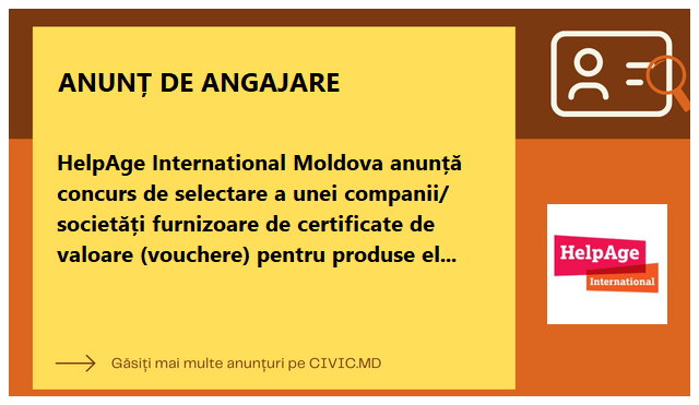 HelpAge International Moldova anunță concurs de selectare a unei companii/ societăți furnizoare de certificate de valoare (vouchere) pentru produse electronice și electrocasnice