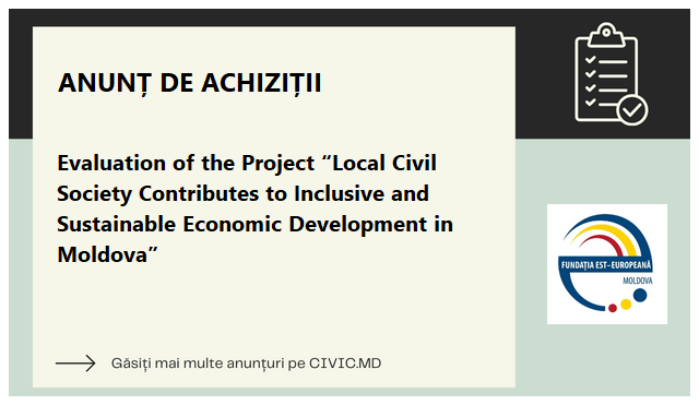 Evaluation of the Project “Local Civil Society Contributes to Inclusive and Sustainable Economic Development in Moldova”