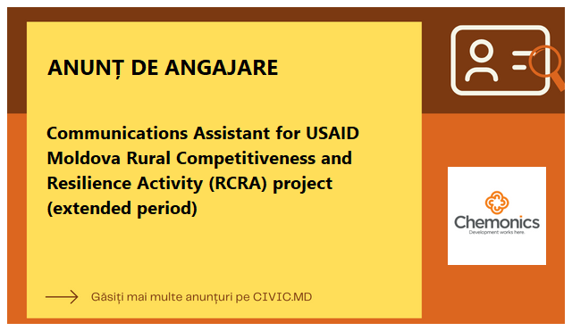 Communications Assistant for USAID Moldova Rural Competitiveness and Resilience Activity (RCRA) project (extended period)