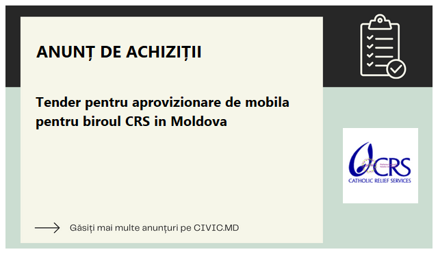 Tender pentru aprovizionare de mobila pentru biroul CRS in Moldova