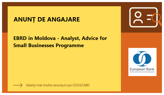 EBRD in Moldova - Analyst, Advice for Small Businesses Programme