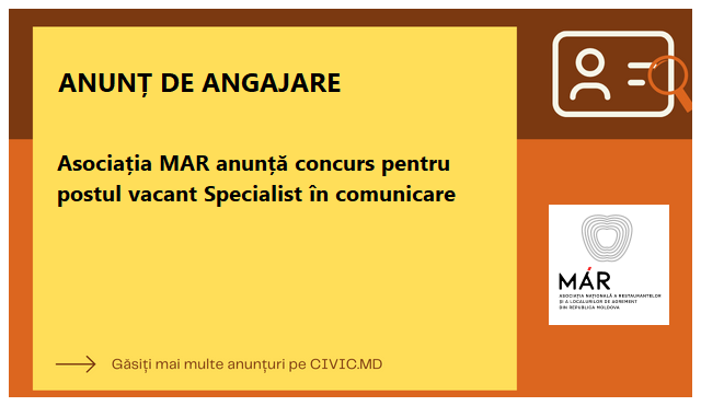 Asociația MAR anunță concurs pentru postul vacant Specialist în comunicare