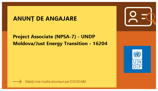 Project Associate (NPSA-7) - UNDP Moldova/Just Energy Transition - 16204