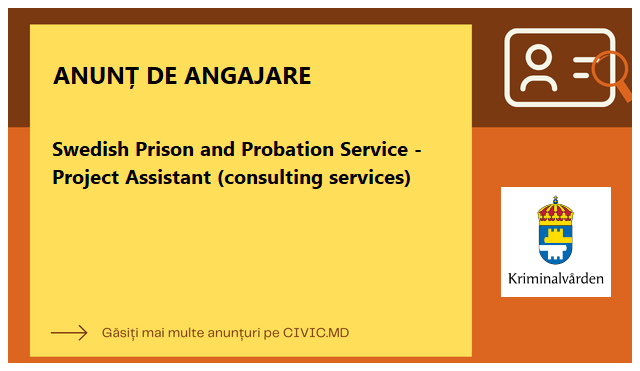 Swedish Prison and Probation Service - Project Assistant (consulting services)
