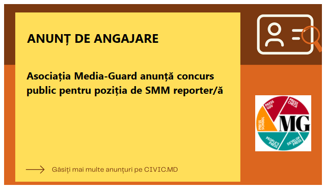 Asociația Media-Guard anunță concurs public pentru poziția de SMM reporter/ă