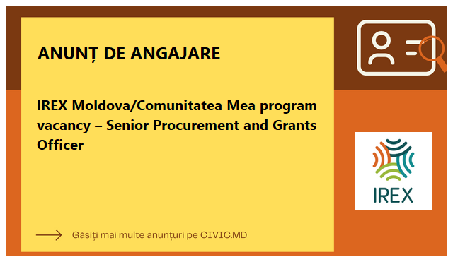 IREX Moldova/Comunitatea Mea program vacancy – Senior Procurement and Grants Officer