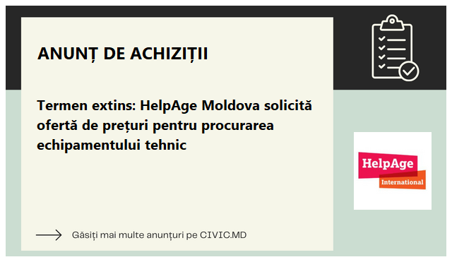 Termen extins: HelpAge Moldova solicită ofertă de prețuri pentru procurarea echipamentului tehnic 