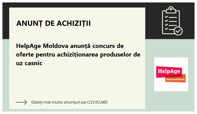 HelpAge Moldova anunță concurs de oferte pentru achiziționarea produselor de uz casnic