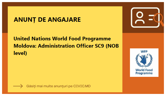 United Nations World Food Programme Moldova: Administration Officer SC9 (NOB level)