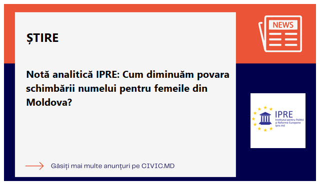 Notă analitică IPRE: Cum diminuăm povara schimbării numelui pentru femeile din Moldova?