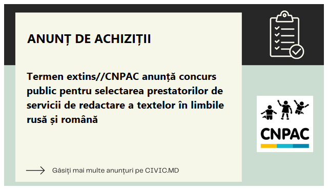 Termen extins//CNPAC anunță concurs public pentru selectarea prestatorilor de servicii de redactare a textelor în limbile rusă și română