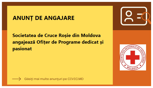 Societatea de Cruce Roșie din Moldova angajează Ofițer de Programe dedicat și pasionat