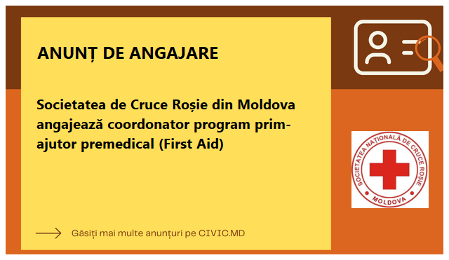 Societatea de Cruce Roșie din Moldova angajează coordonator program prim-ajutor premedical (First Aid)