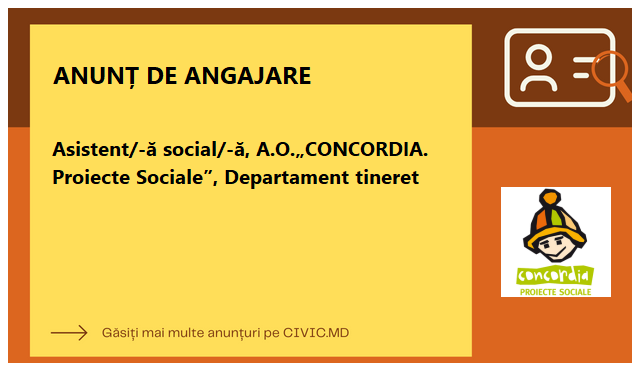 Asistent/-ă social/-ă, A.O.„CONCORDIA. Proiecte Sociale”, Departament tineret
