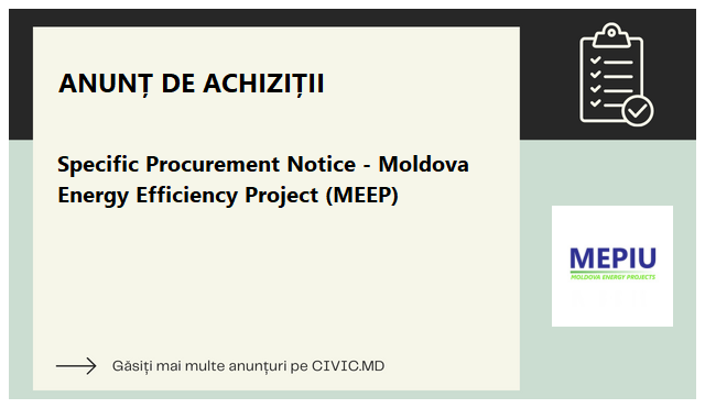Specific Procurement Notice - Moldova Energy Efficiency Project (MEEP)