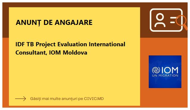 IDF TB Project Evaluation International Consultant, IOM Moldova