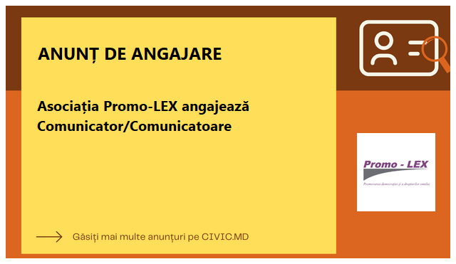 Asociația Promo-LEX angajează Comunicator/Comunicatoare