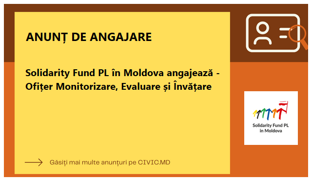 Solidarity Fund PL în Moldova angajează - Ofițer Monitorizare, Evaluare și Învățare