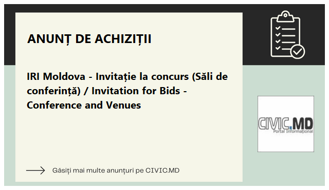 IRI Moldova - Invitație la concurs (Săli de conferință) / Invitation for Bids - Conference and Venues