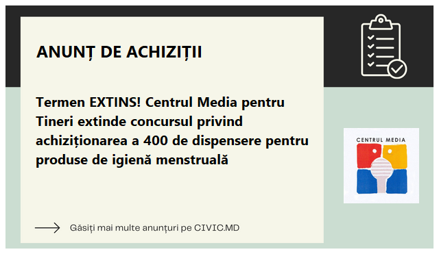 Termen EXTINS! Centrul Media pentru Tineri extinde concursul privind achiziționarea a 400 de dispensere pentru produse de igienă menstruală 