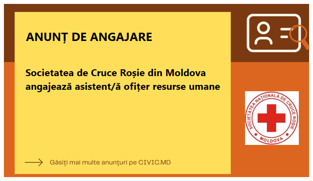 Societatea de Cruce Roșie din Moldova angajează asistent/ă ofițer resurse umane
