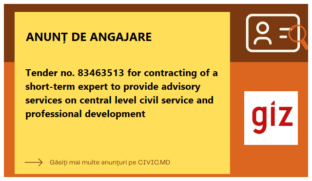 Tender no. 83463513 for contracting of a short-term expert to provide advisory services on central level civil service and professional development