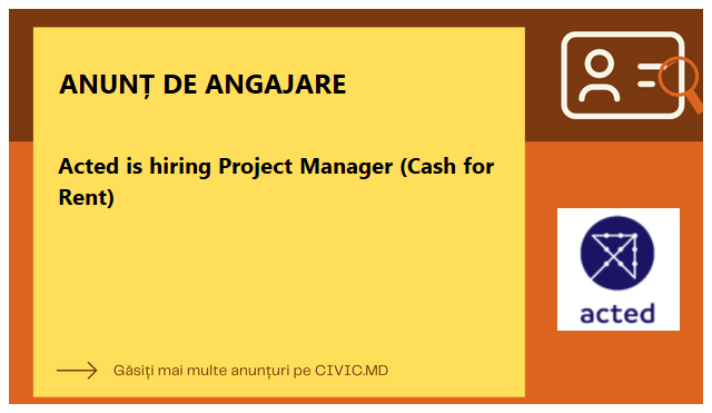 Acted is hiring Project Manager (Cash for Rent)