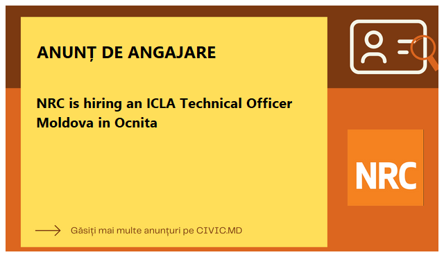 NRC is hiring an ICLA Technical Officer Moldova in Ocnita
