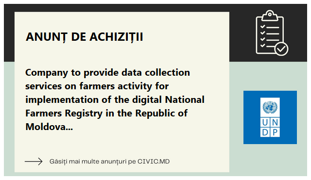 Company to provide data collection services on farmers activity for implementation of the digital National Farmers Registry in the Republic of Moldova