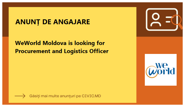 WeWorld Moldova is looking for Procurement and Logistics Officer