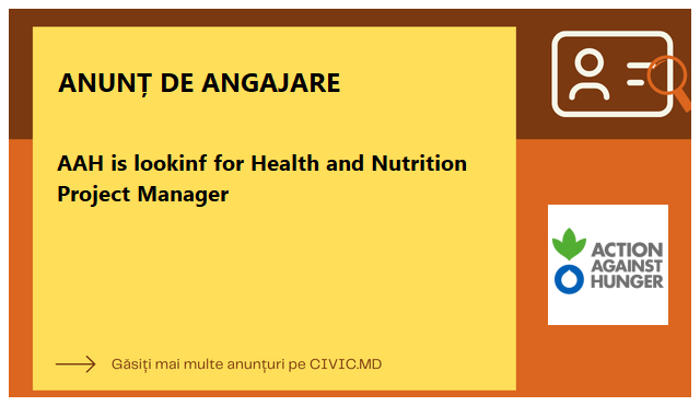 AAH is lookinf for Health and Nutrition Project Manager
