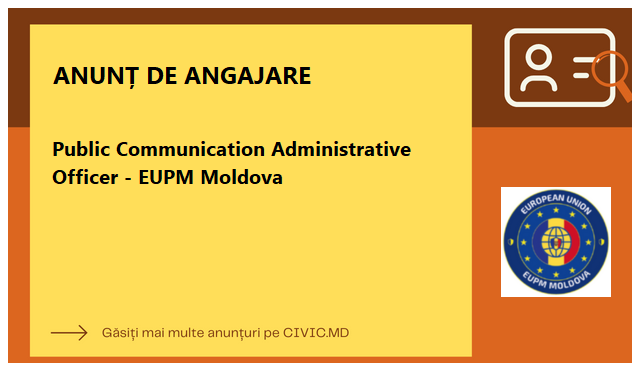 Public Communication Administrative Officer - EUPM Moldova