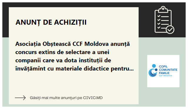 Asociația Obștească CCF Moldova anunță concurs extins de selectare a unei companii care va dota instituții de învățămînt cu materiale didactice pentru copii cu dizabilități 