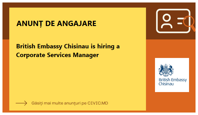 British Embassy Chisinau is hiring a Corporate Services Manager