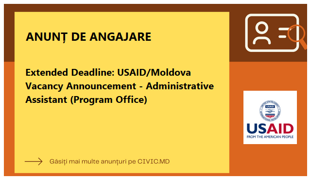 Extended Deadline: USAID/Moldova Vacancy Announcement - Administrative Assistant (Program Office)