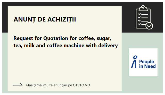 Request for Quotation for coffee, sugar, tea, milk and coffee machine with delivery