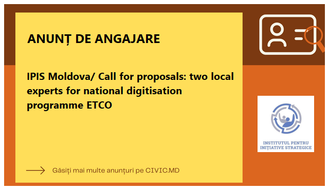 IPIS Moldova/ Call for proposals: two local experts for national digitisation programme ETCO