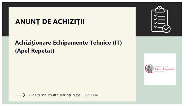 Achiziționare Echipamente Tehnice (IT) (Apel Repetat)